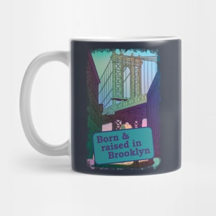 Born & raised in Brooklyn Mug